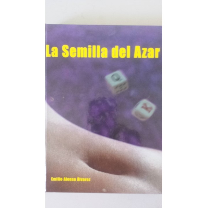 La semilla del azar - Álvarez, Emilio Alonso